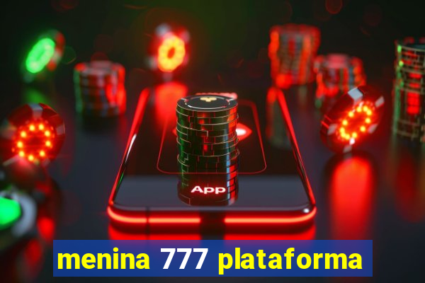 menina 777 plataforma